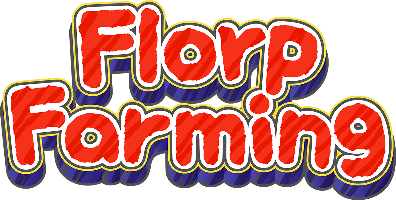 Florp Farming